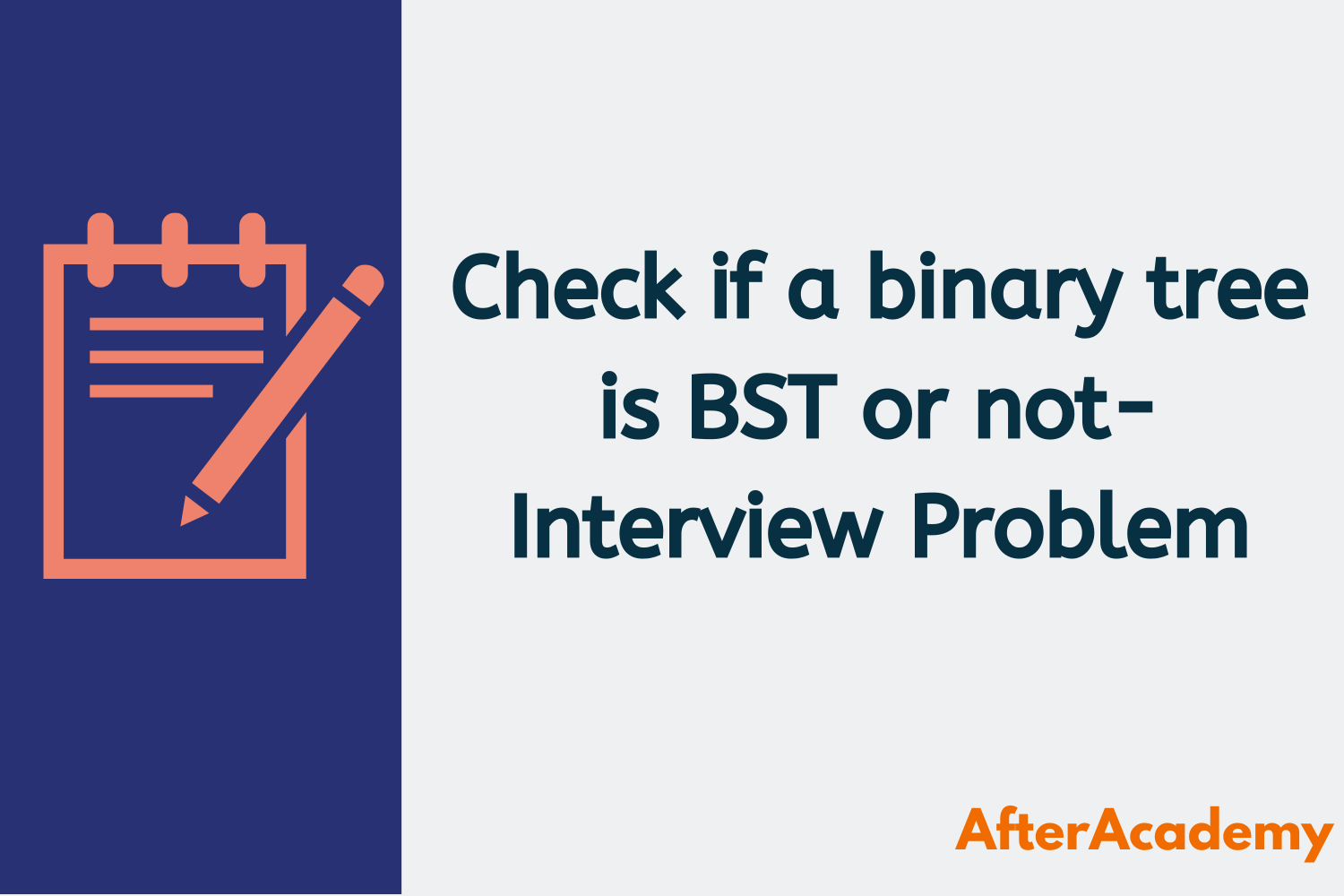 Check if a binary tree is BST or not - Interview Problem