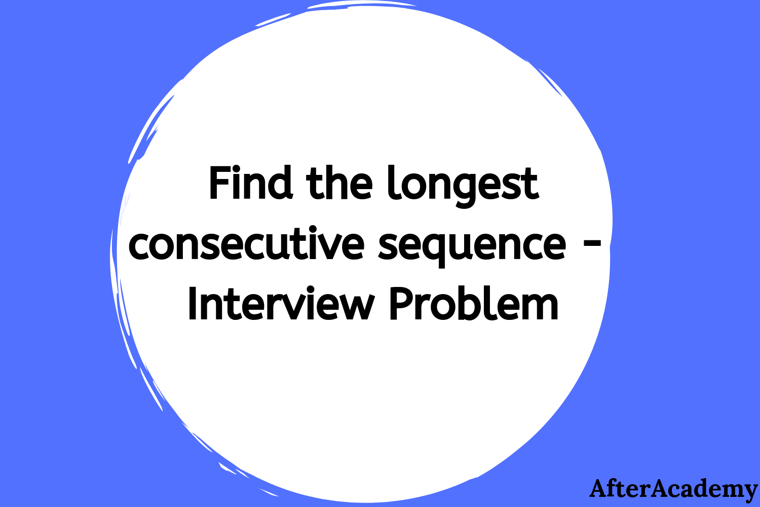 Longest Consecutive Sequence - Interview Problem