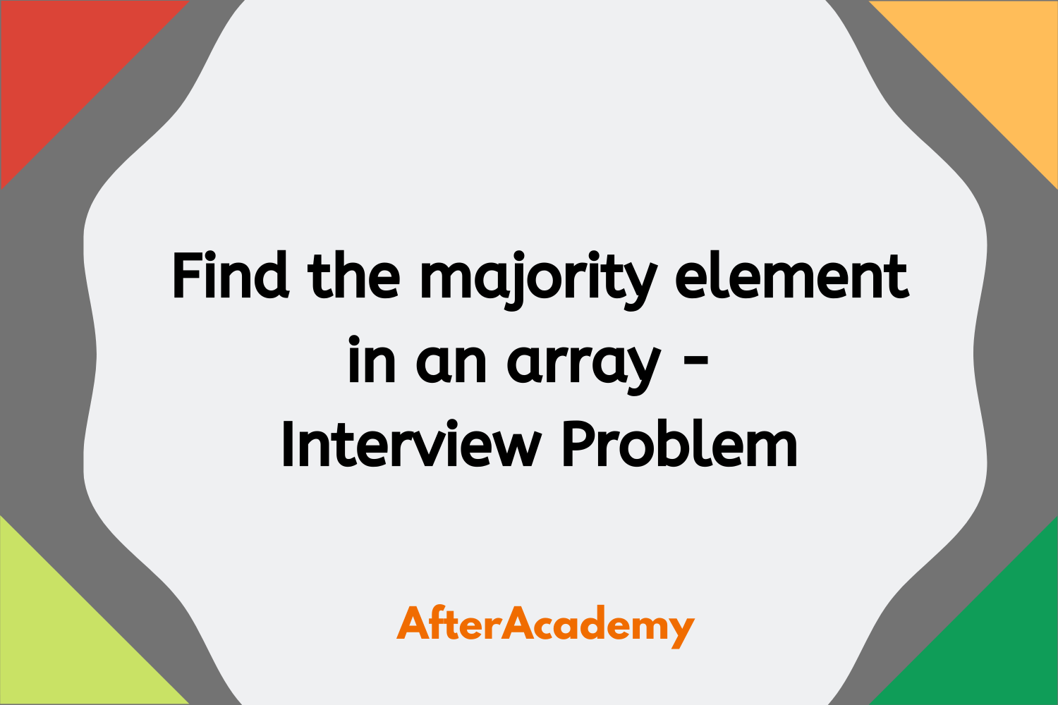 Find the majority element in an array - Interview Problem