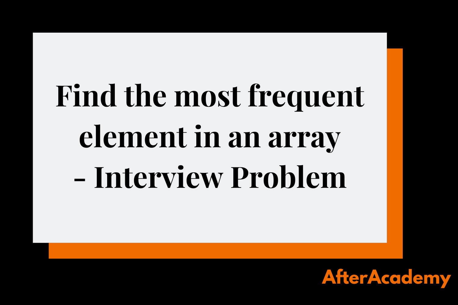 Find the most frequent element in an array - Interview Problem