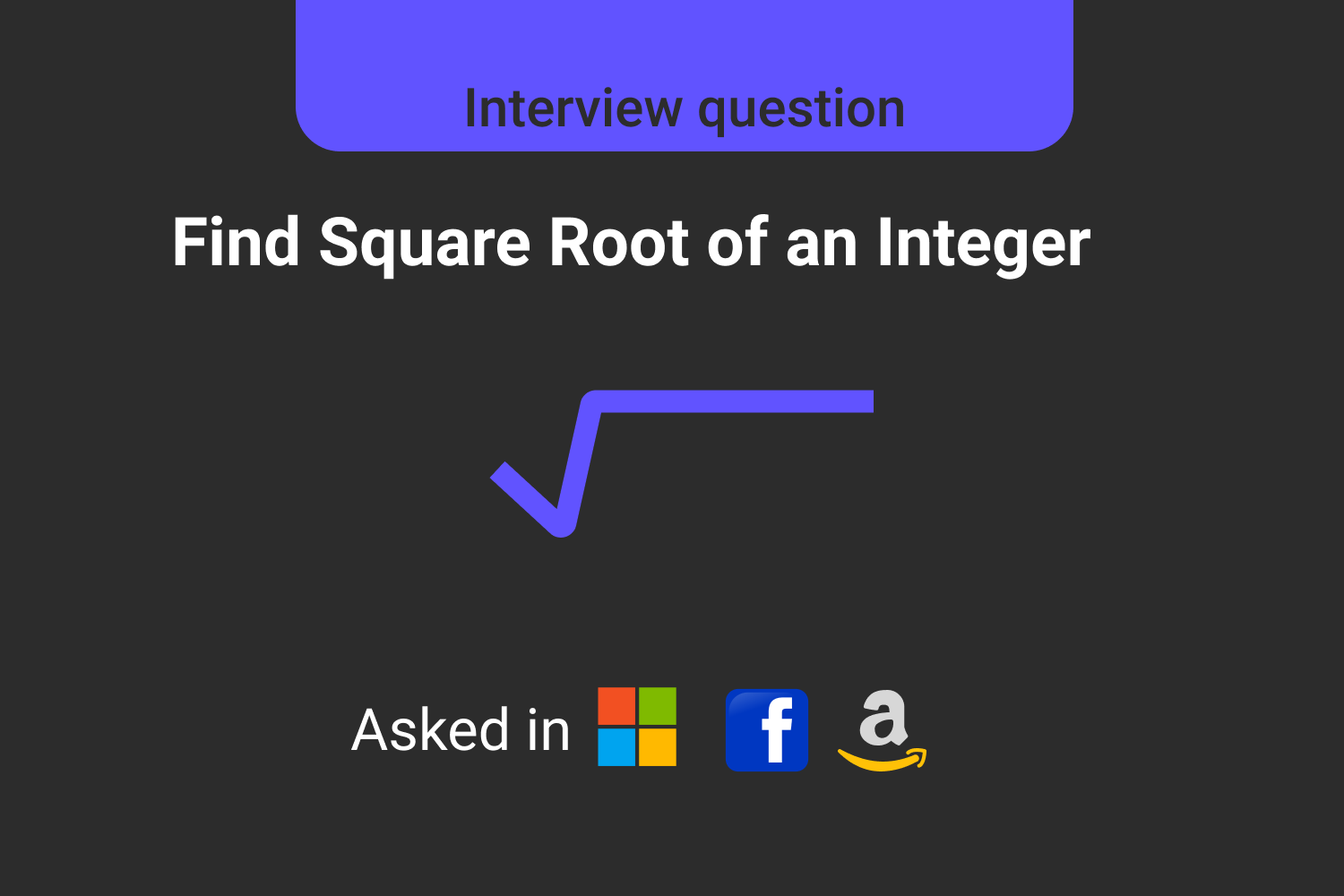 find-the-square-root-of-a-given-integer-interview-problem