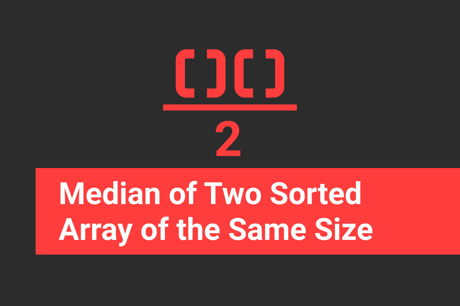 Median of the Two Sorted Array of Same Size