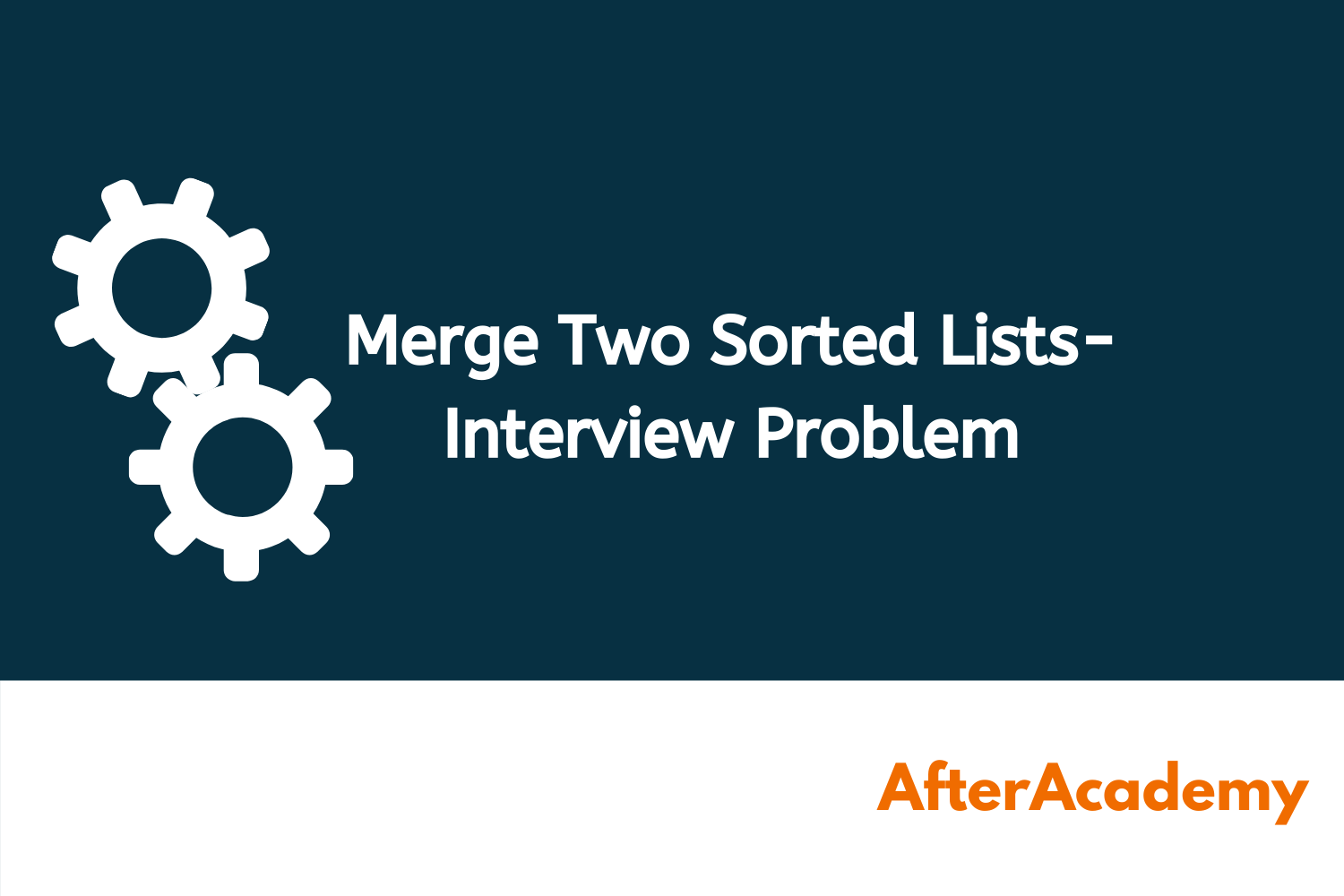 Merge Two Sorted Lists - Interview Problem