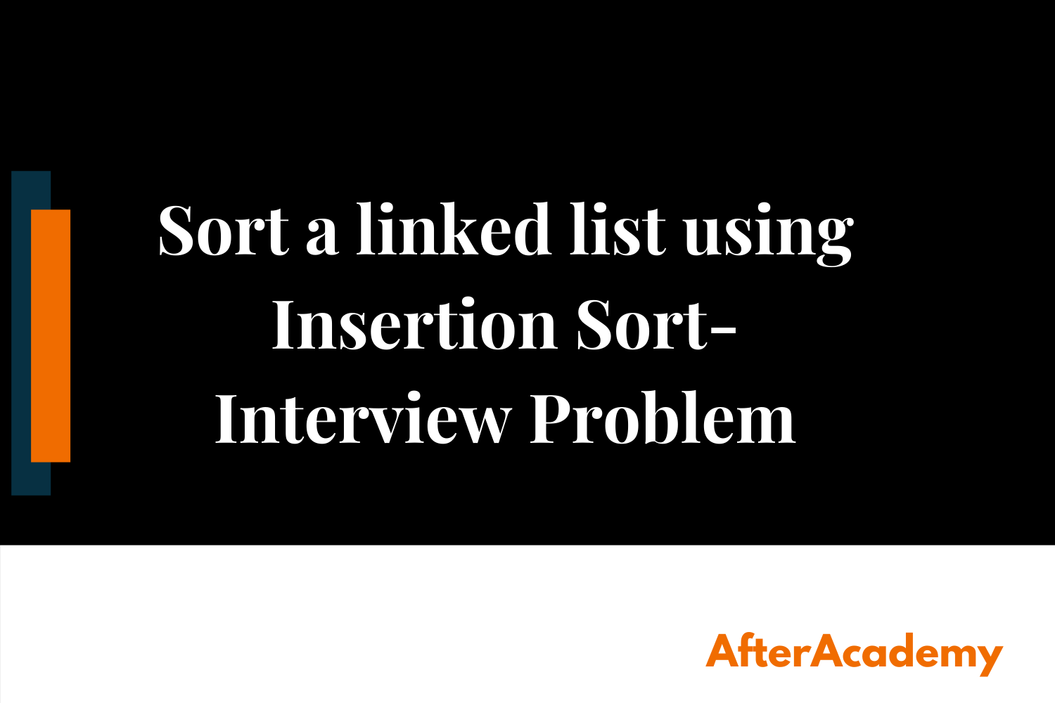 sort-a-linked-list-using-insertion-sort-interview-problem