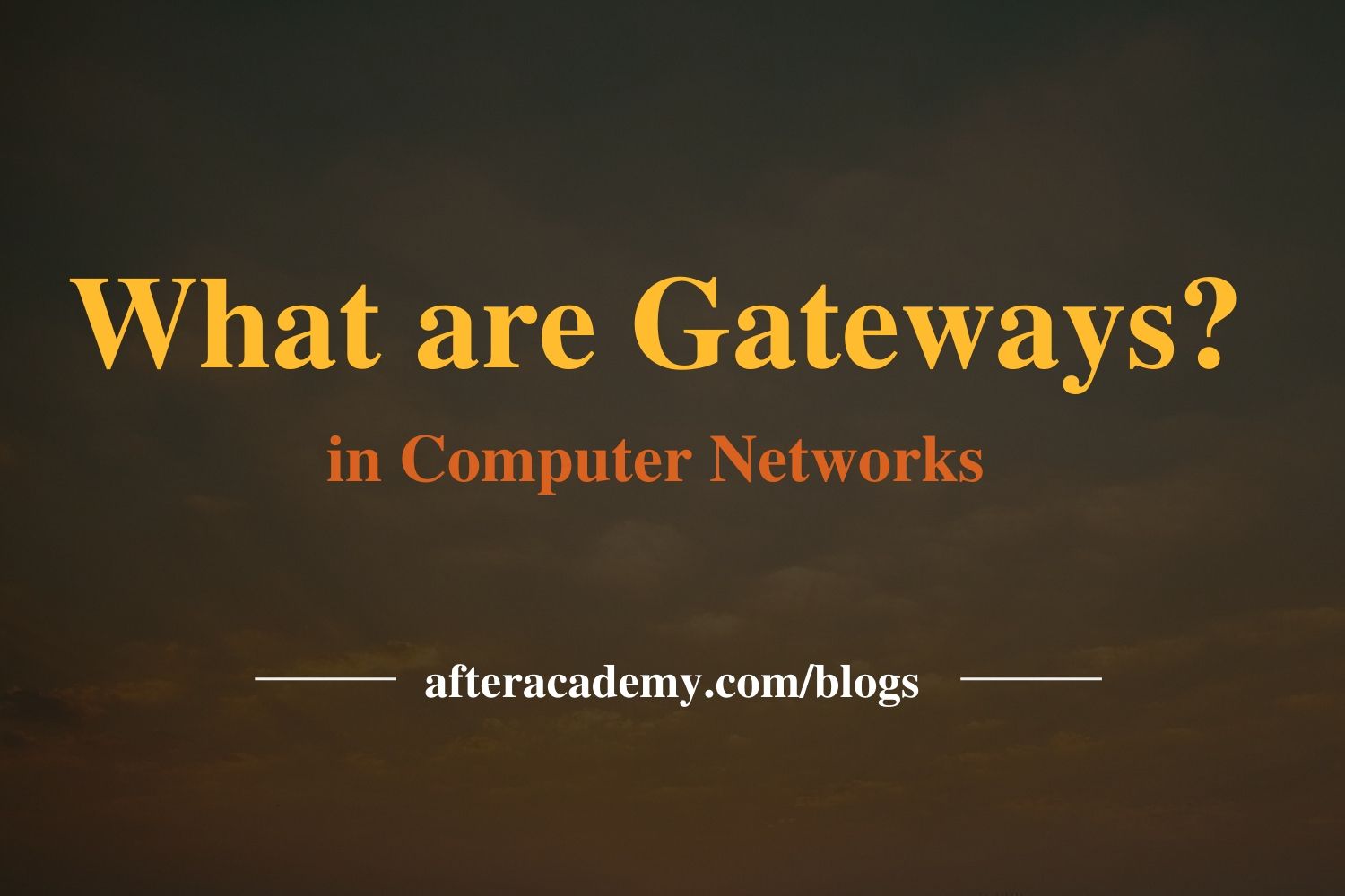 What are Gateways?