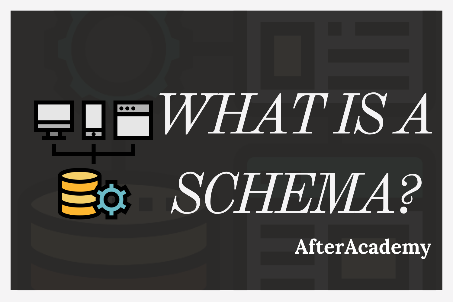 What is a Schema?