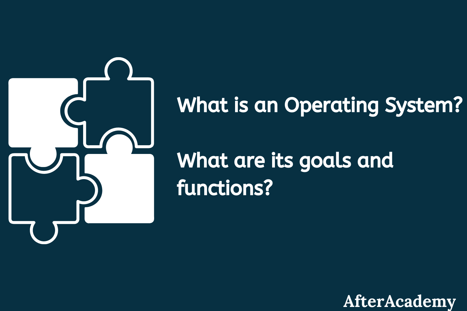 What is an Operating System and what are the goals and functions of an Operating System?