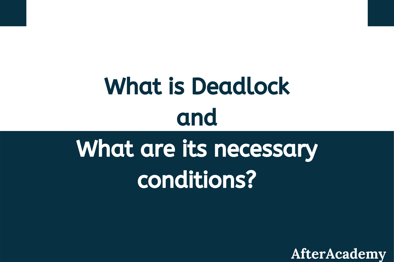 What is Deadlock and what are its four necessary conditions?