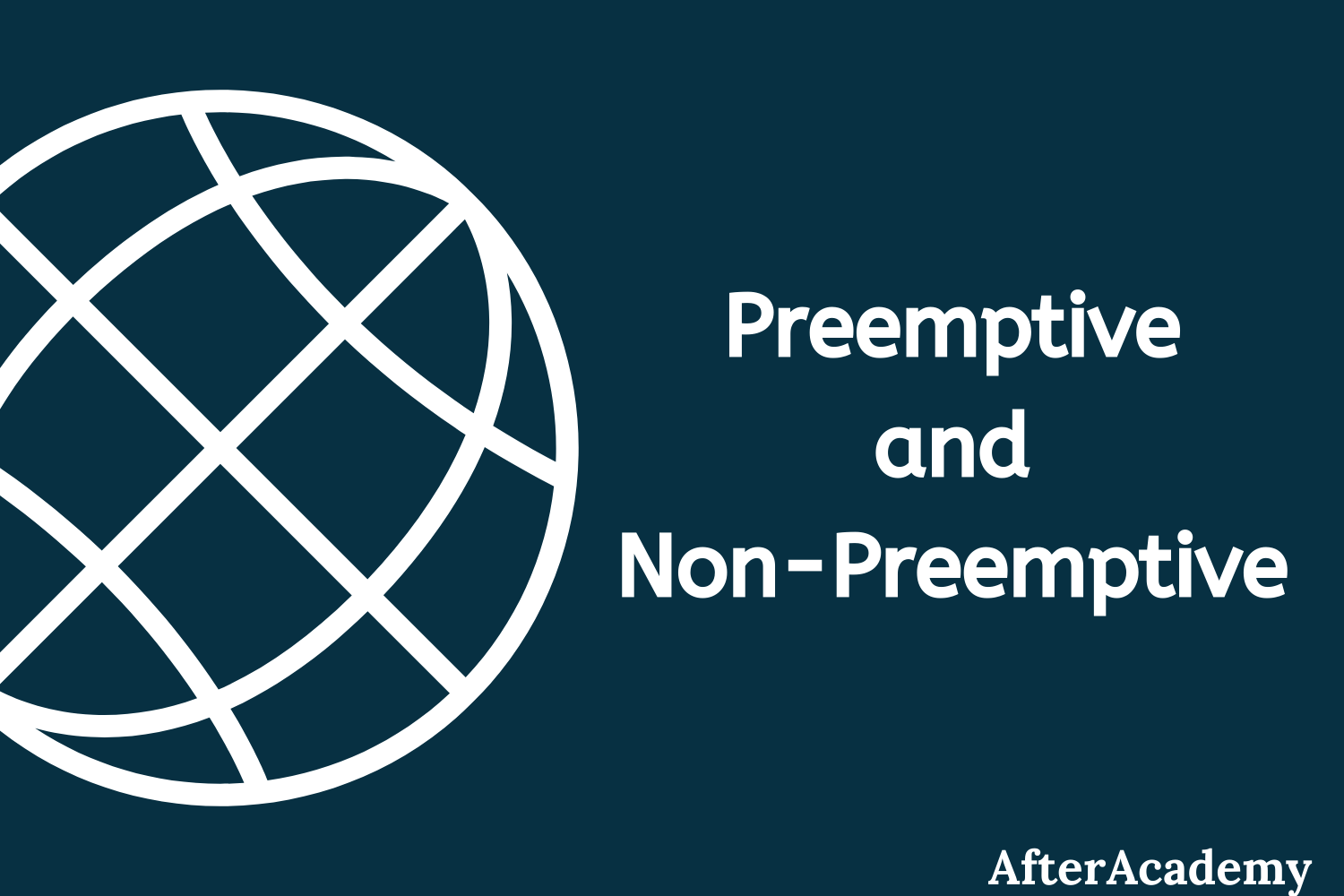 What is the difference between Preemptive and Non-Preemptive scheduling?